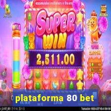 plataforma 80 bet